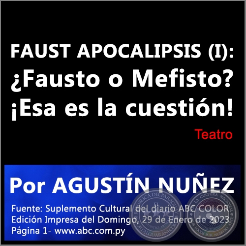 FAUST APOCALIPSIS (I): Fausto o Mefisto? Esa es la cuestin! - Por AGUSTN NUEZ - Domingo, 29 de Enero de 2023